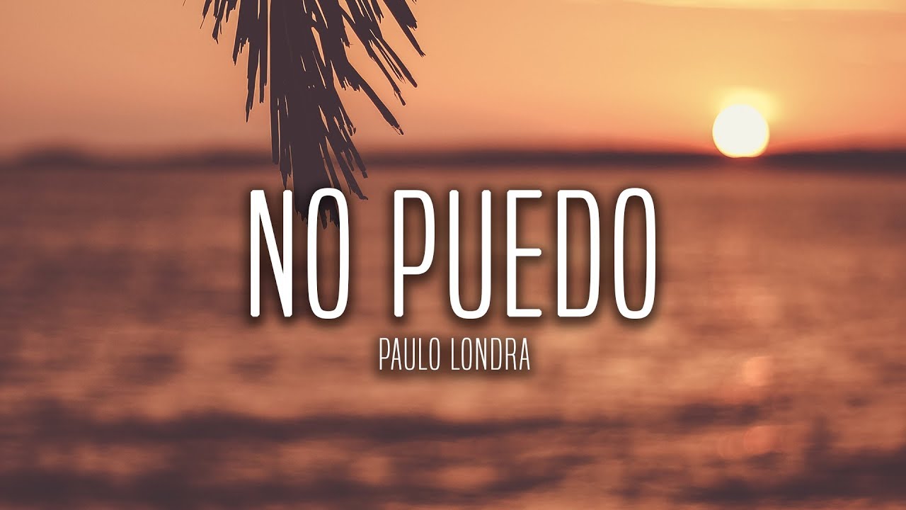 Paulo Londra - No Puedo (Lyrics / Letra)