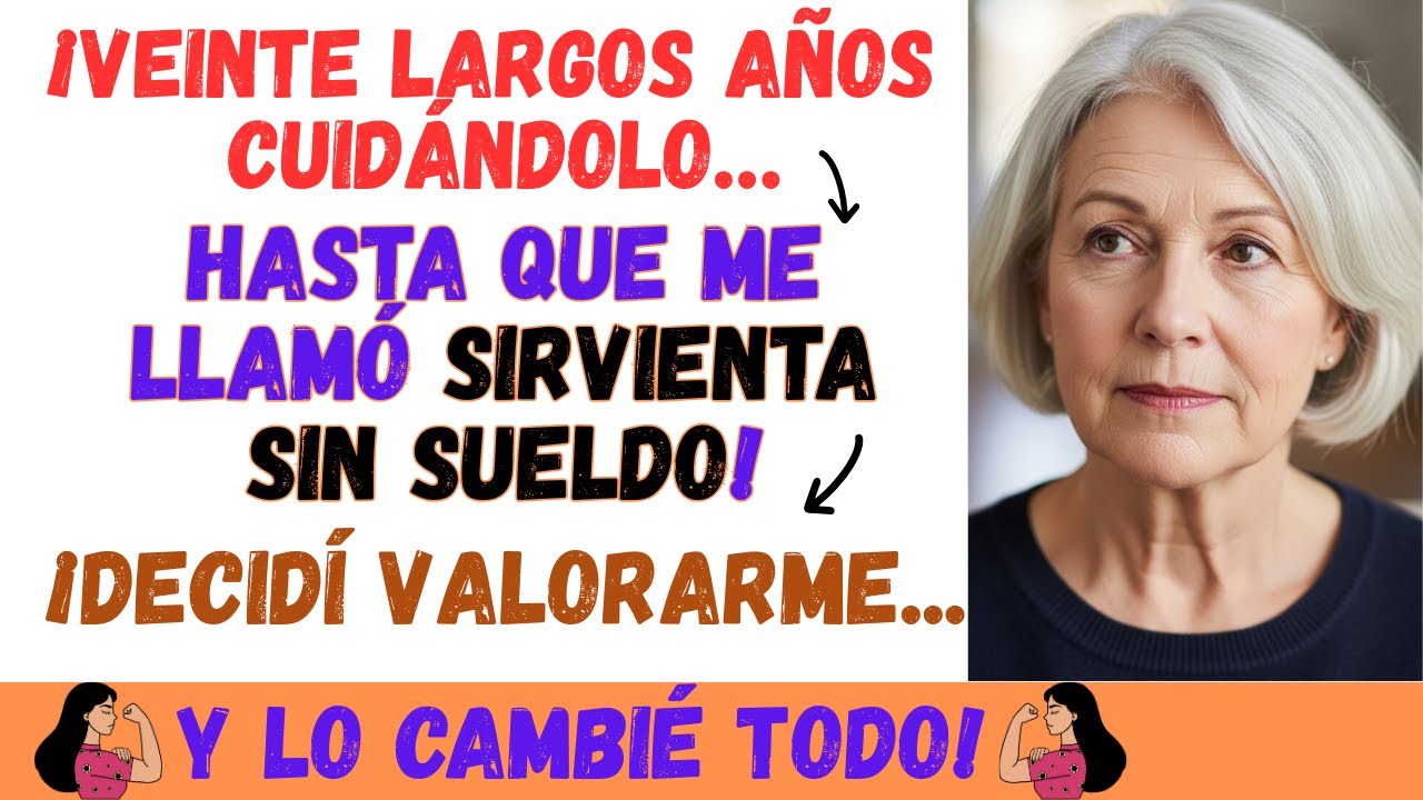 ¡Veinte largos años cuidándolo… hasta que me llamó sirvienta sin sueldo!