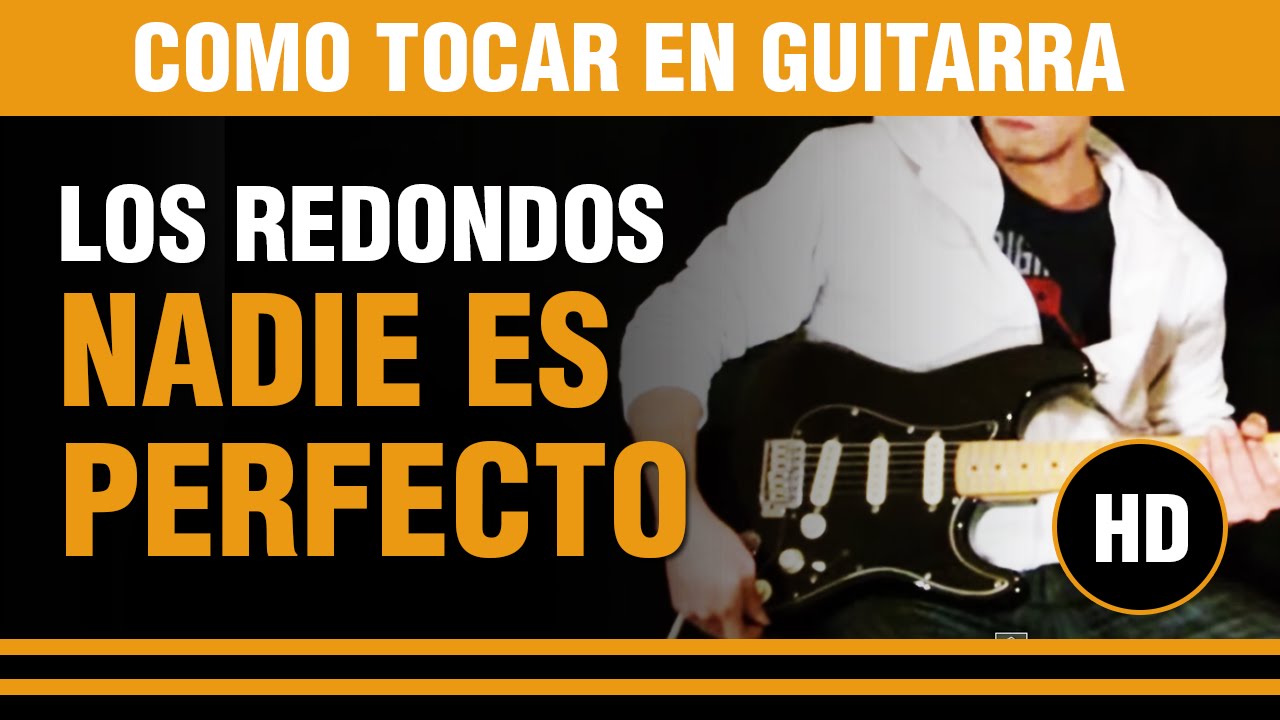 Como tocar Nadie es perfecto de Los Redonditos de Ricota en Guitarra (tutarras.com.ar)
