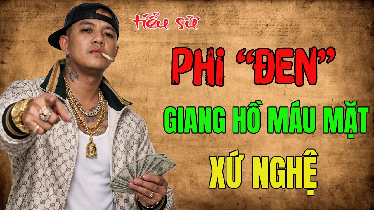 Phi Đen – Tiểu Sử Ông Trùm “Tam Giác Đen” Từ Cậu Bé Nồi Rượu Khê Đến Kẻ Thống Lĩnh Vùng Giáp Ranh
