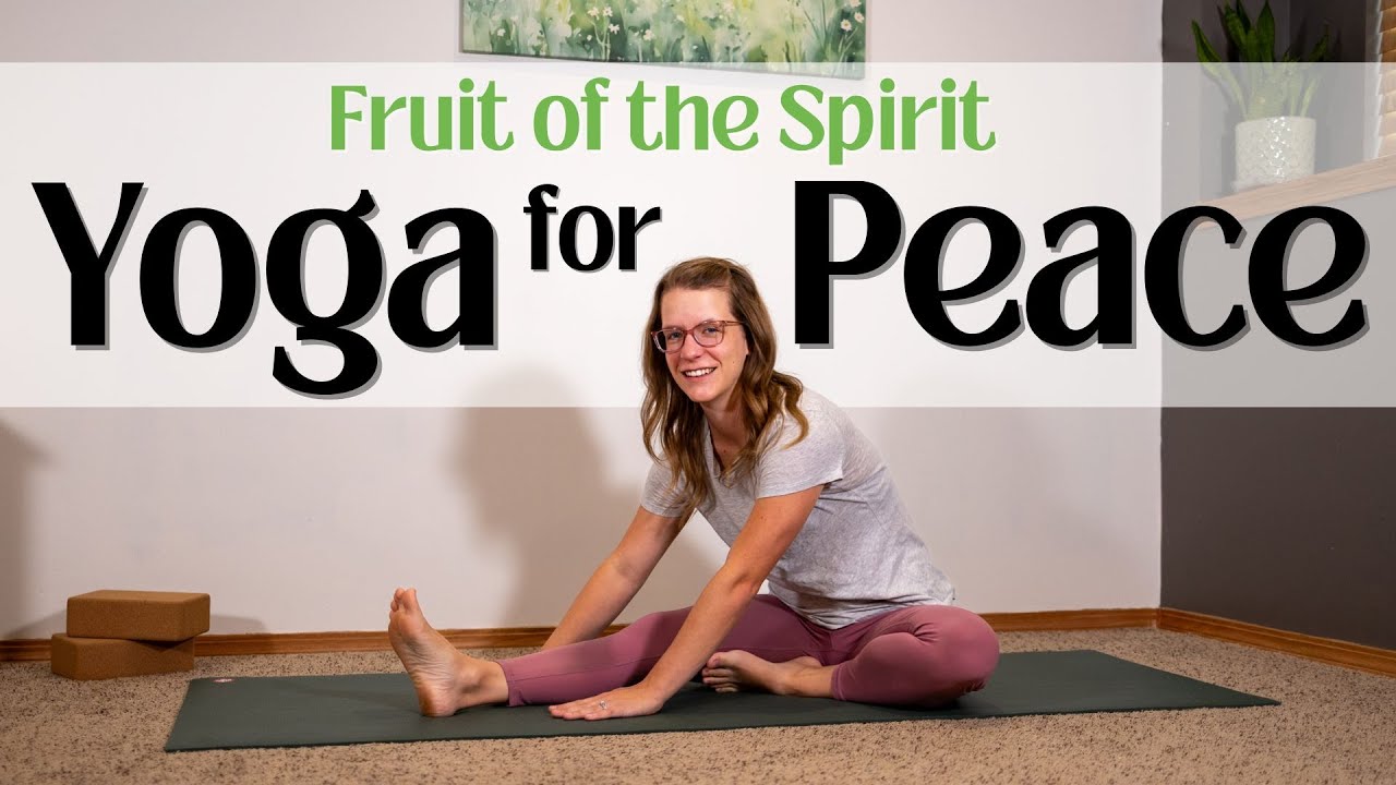 Find Inner Peace | Christian Centered Yoga Flow | Fruit of the Spirit Series