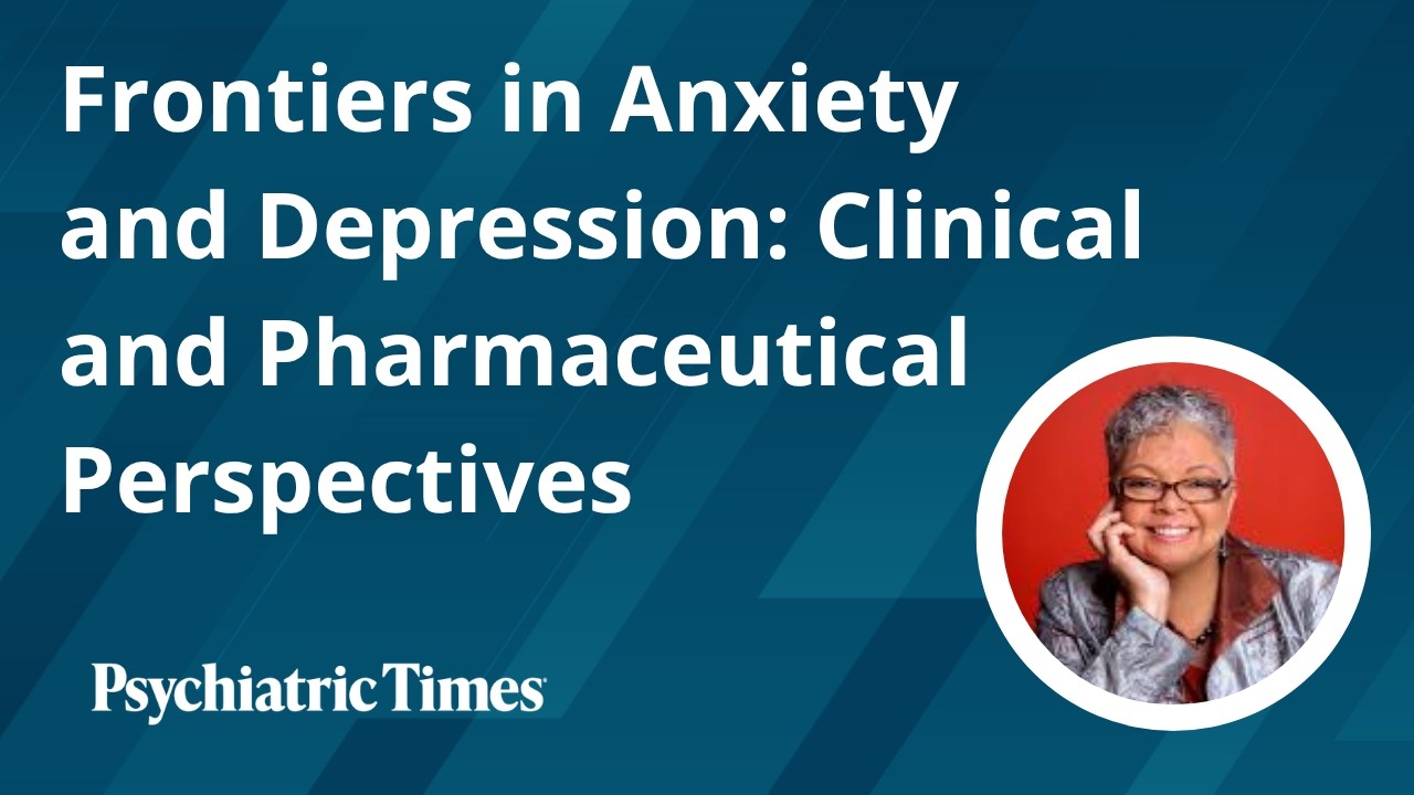 Frontiers in Anxiety and Depression: Clinical and Pharmaceutical Perspectives