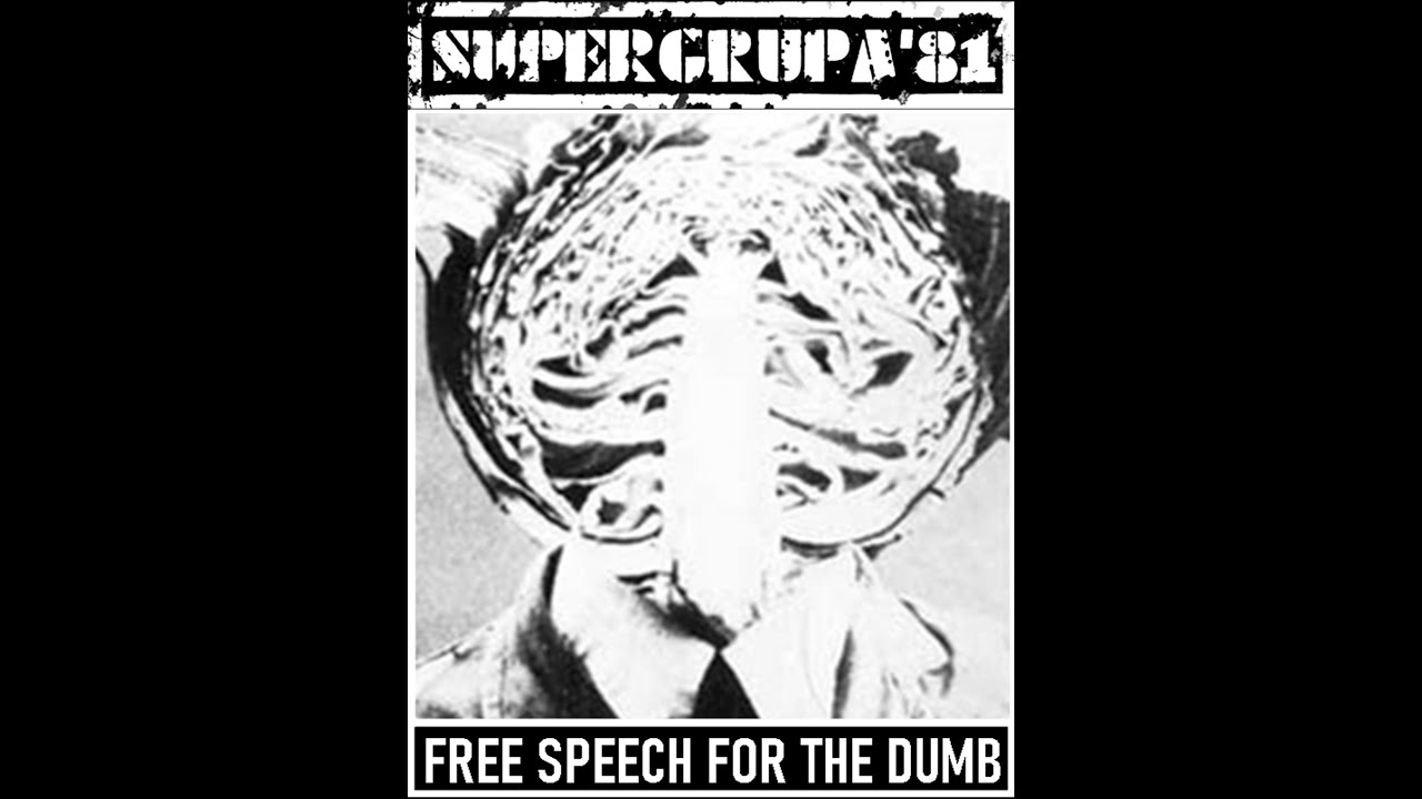 SUPERGRUPA'81 - Free Speech For The Dumb  (Official Video)
