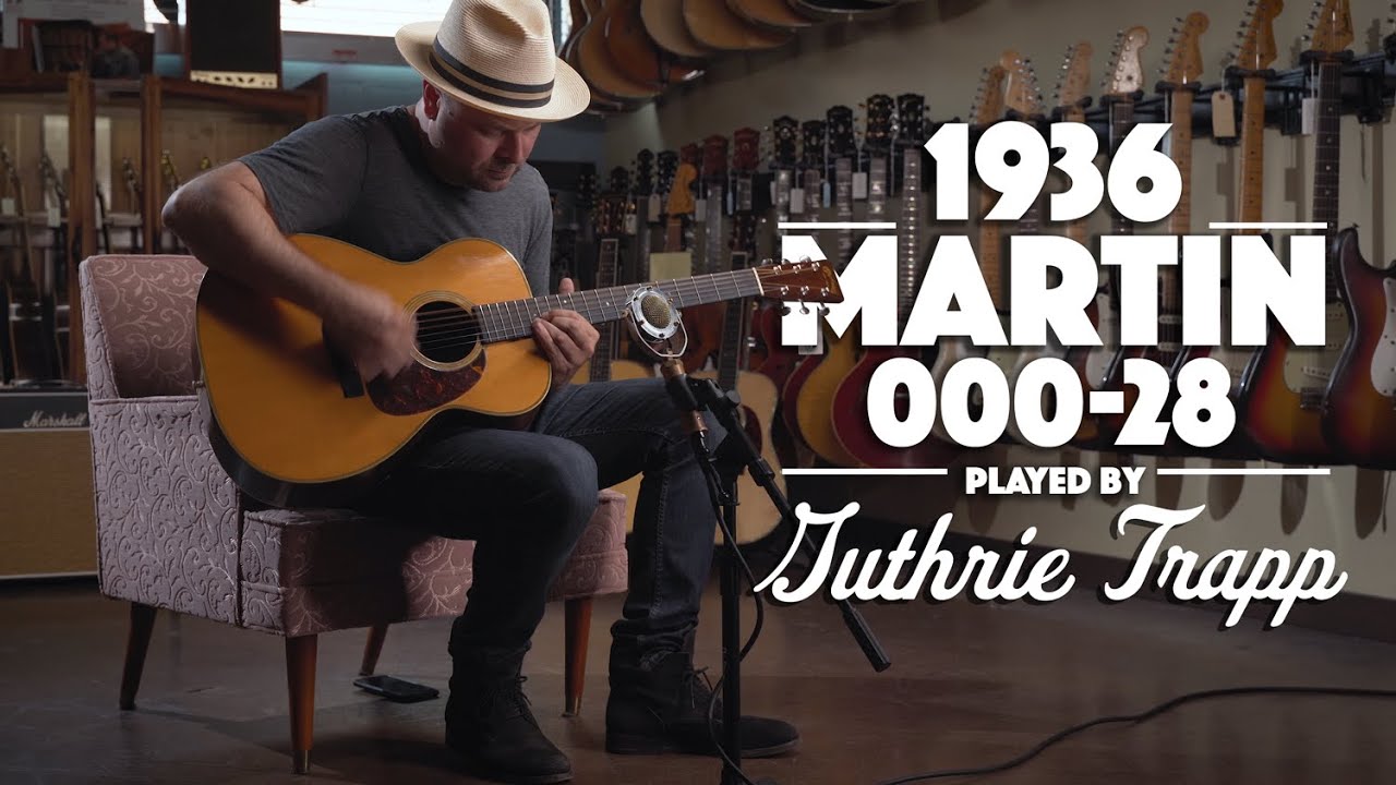 1936 Martin 000-28 played by Guthrie Trapp