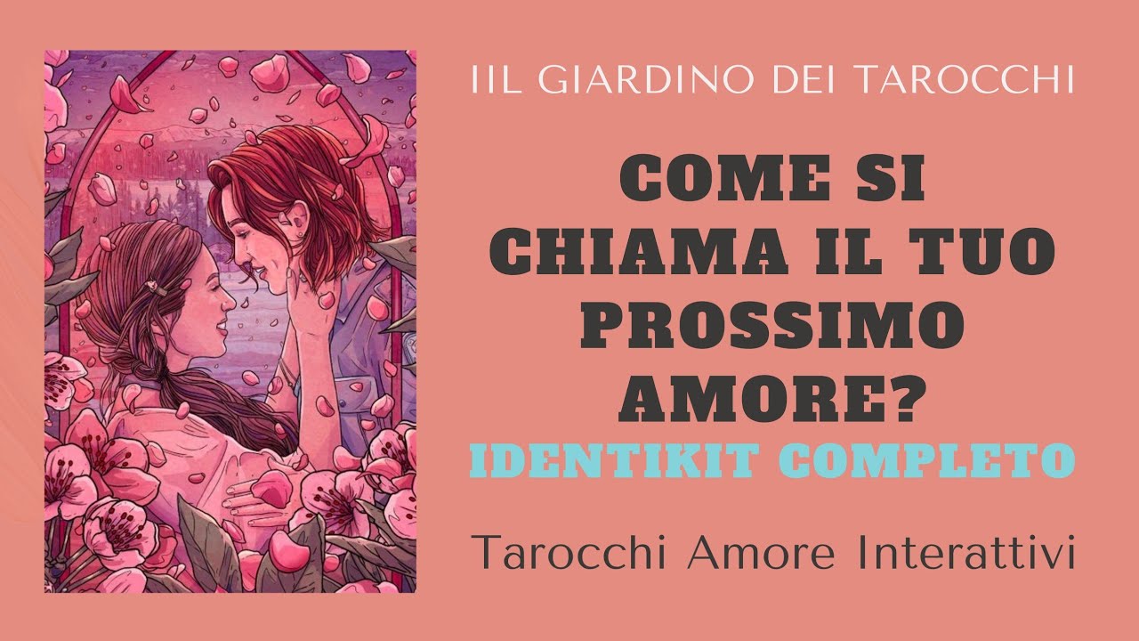 COME SI CHIAMA IL TUO PROSSIMO AMORE? Identikit Completo.🔮Scegli i Tarocchi