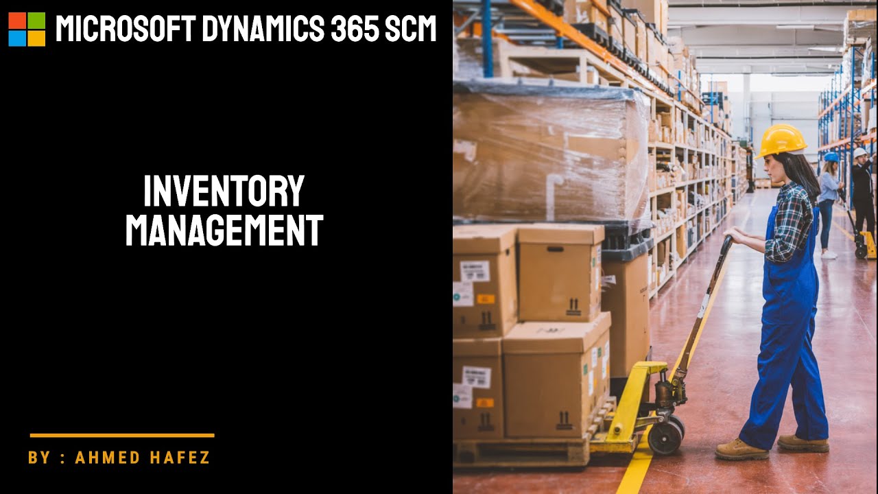 02 - Microsoft Dynamics 365 SCM -   Inventory management module