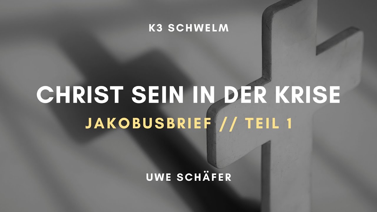 Christsein in der Krise - Jakobusbrief (1) | Uwe Schäfer
