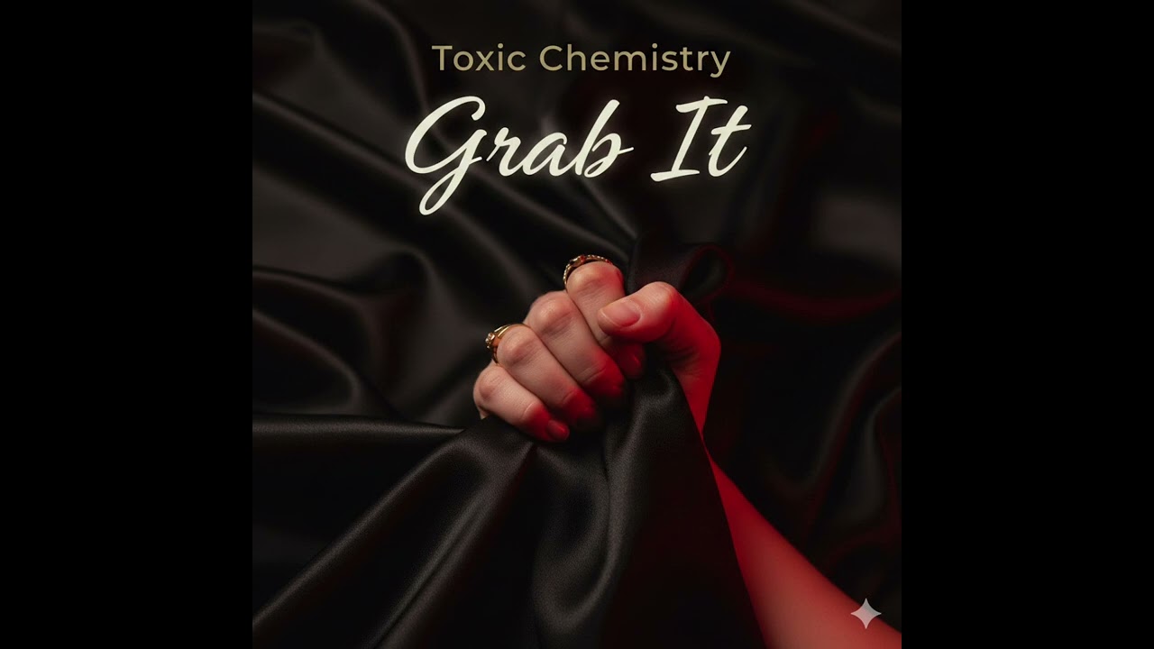 GRAB IT - TOXIC CHEMISTRY ( Official Audio ) 