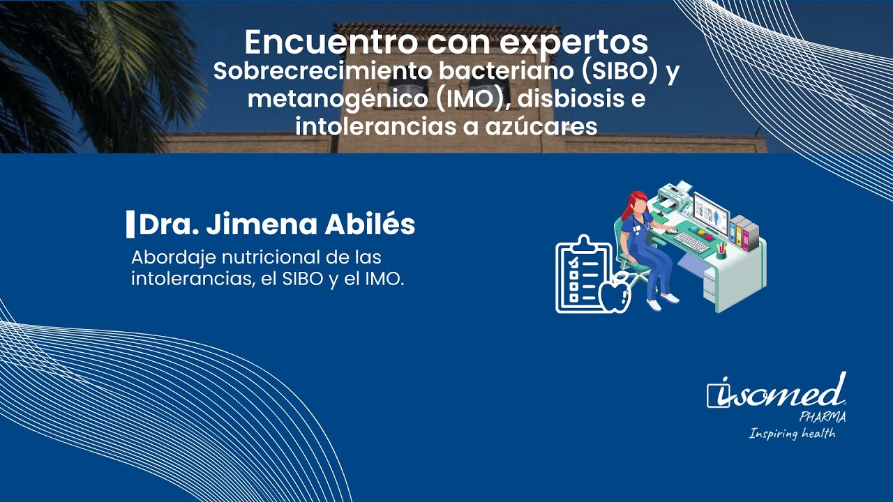 Abordaje nutricional de las intolerancias, el SIBO y el IMO. Dra. Jimena Abilés.