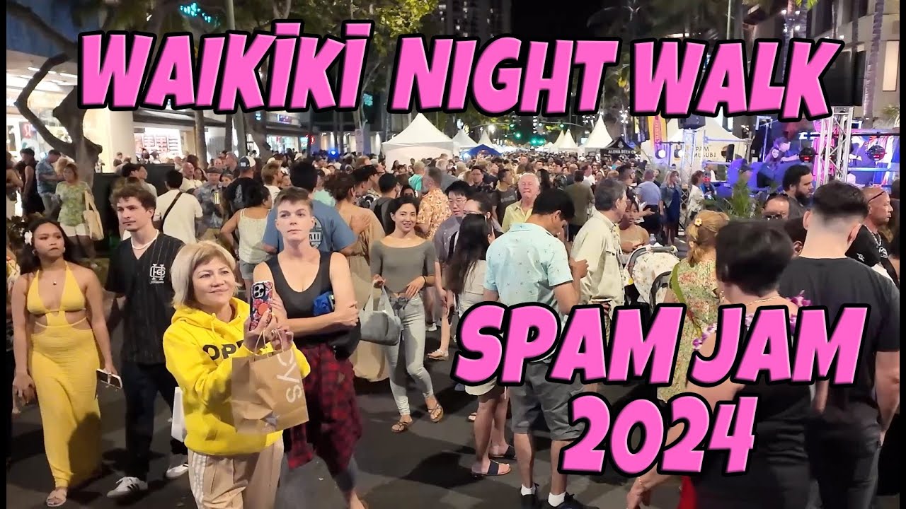 Waikiki Night Walk | Spam Jam 2024 | Block Party on Kalākaua Ave April 27, 2024