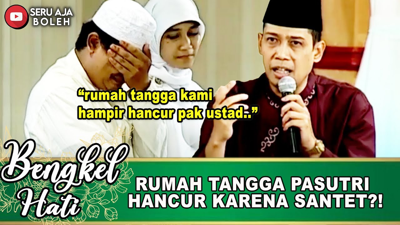RUMAH TANGGA PASUTRI HANCUR KARENA SANTET?! SOLUSI USTAD DHANU! | BENGKEL HATI | EPS.59 (5/5)