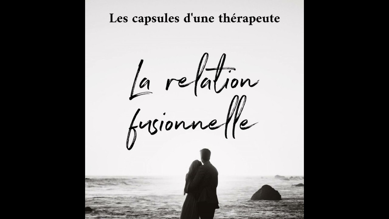 La relation fusionnelle