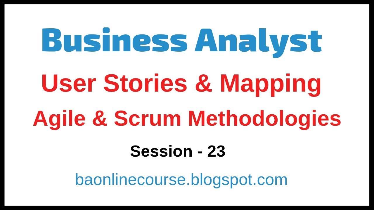 Business Analyst User Stories Tutorial | Agile Scrum Methodologies | User Story Mapping | Sprint