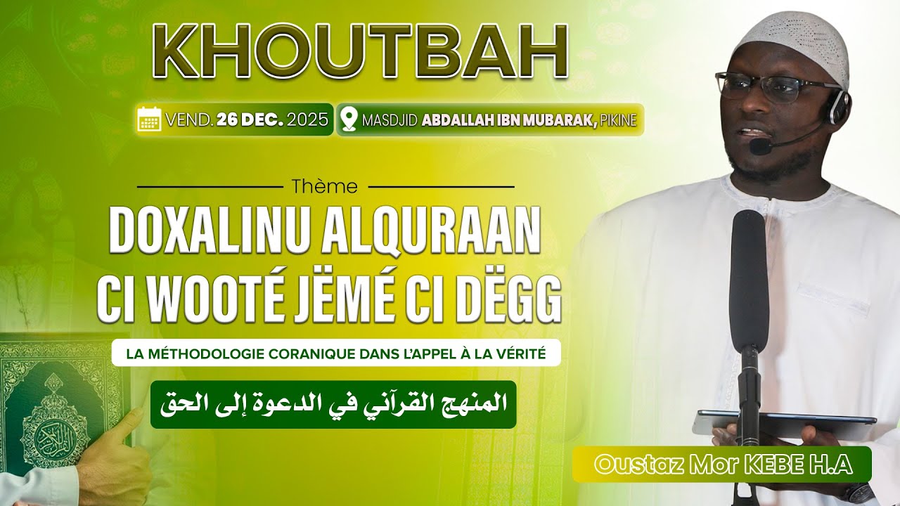 DIRECT Oustaz Mor KÉBÉ Khoutbah 26-12-25| Doxalinu ALQURAAN ci wooté jëmé ci dëgg