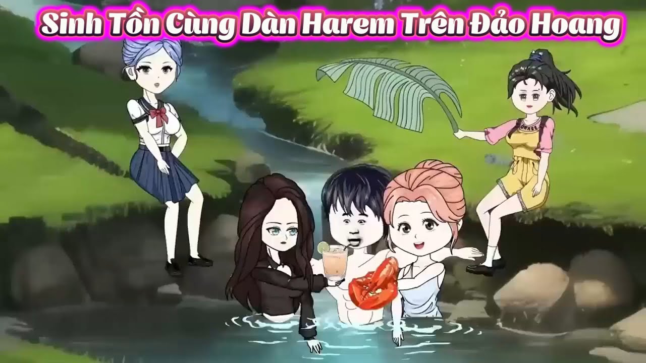【Full D&agrave;i】 Sinh Tồn C&ugrave;ng D&agrave;n Harem Tr&ecirc;n Đảo Hoang - Hải Anh Vietsub