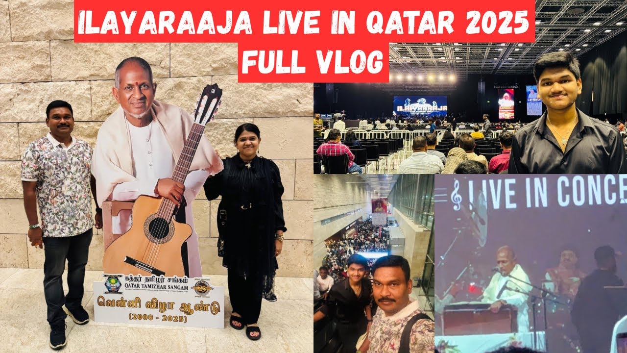 ILAYARAAJA LIVE IN QATAR 2025 I FULL CONCERT VLOG