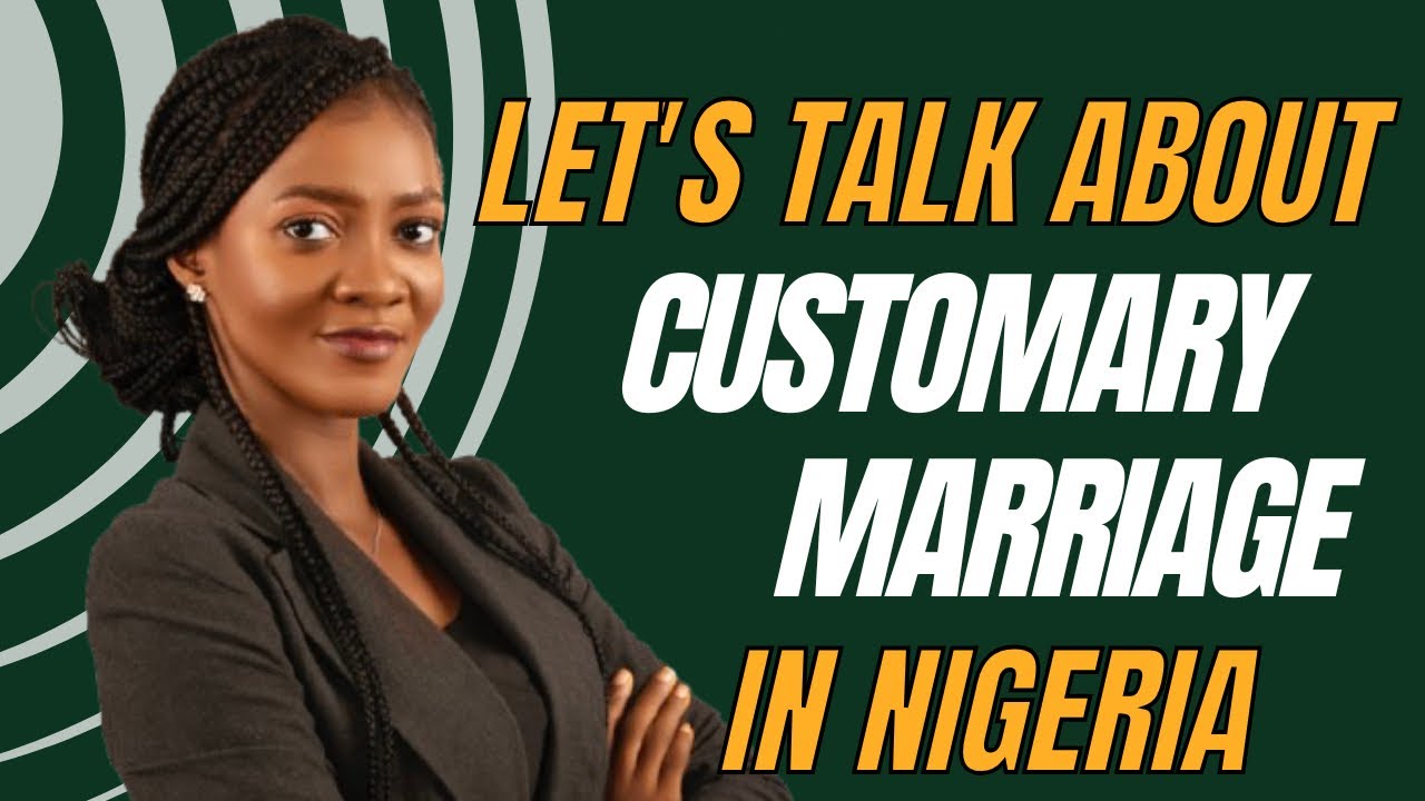 What does the law say about Customary Marriage in Nigeria?