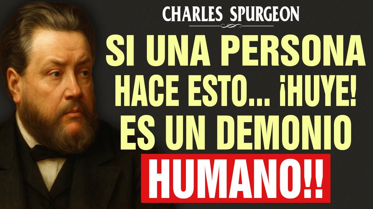 5 SE&Ntilde;ALES de que Est&aacute;s Frente a un Demonio Humano &iexcl;Huye ahora! - Charles Spurgeon