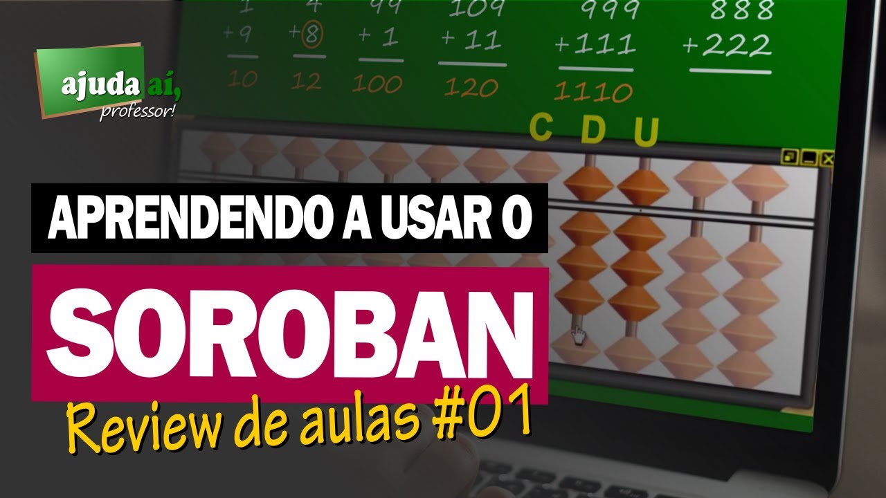 🧮 SOROBAN | ADIÇÃO - REVISITANDO as aulas do canal | Ajuda Aí, Professor! 🧮