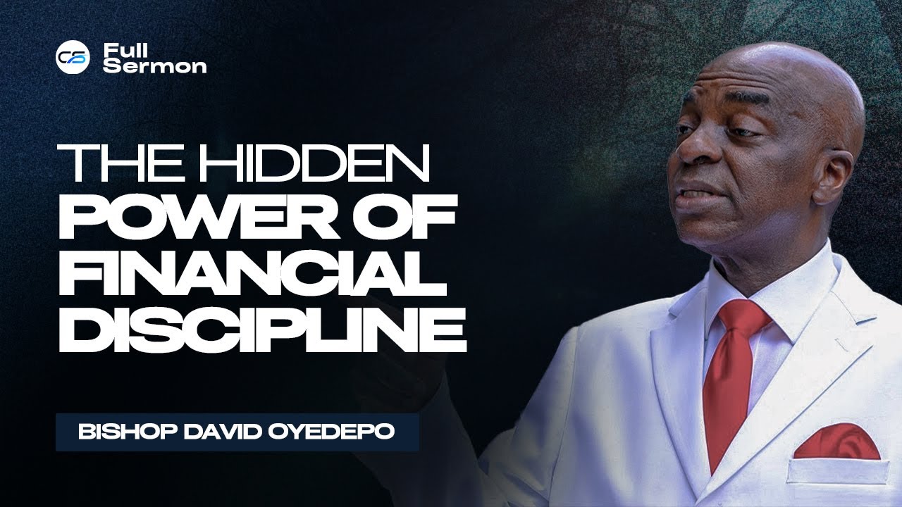 The Power of Financial Discipline: God’s Pathway to Wealth & Impact | Bishop David Oyedepo