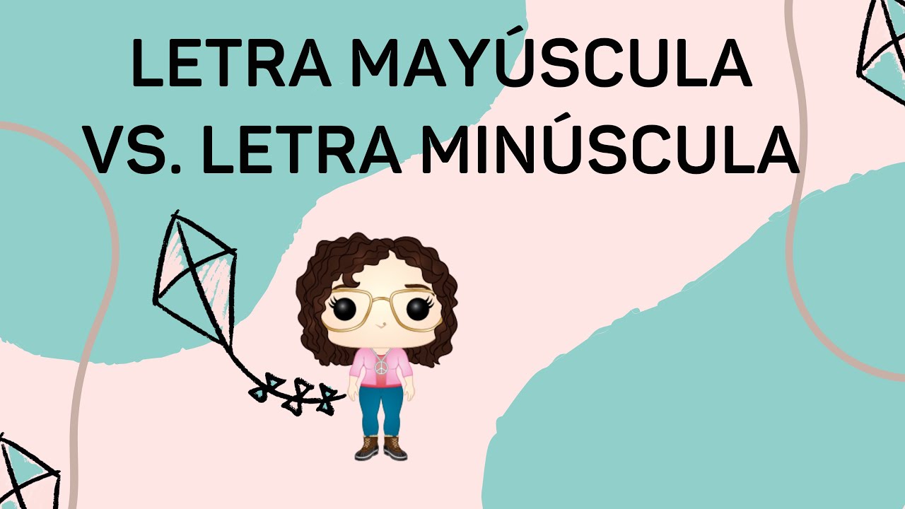 Letra MAYÚSCULA vs. letra MINÚSCULA | Alma Montessori