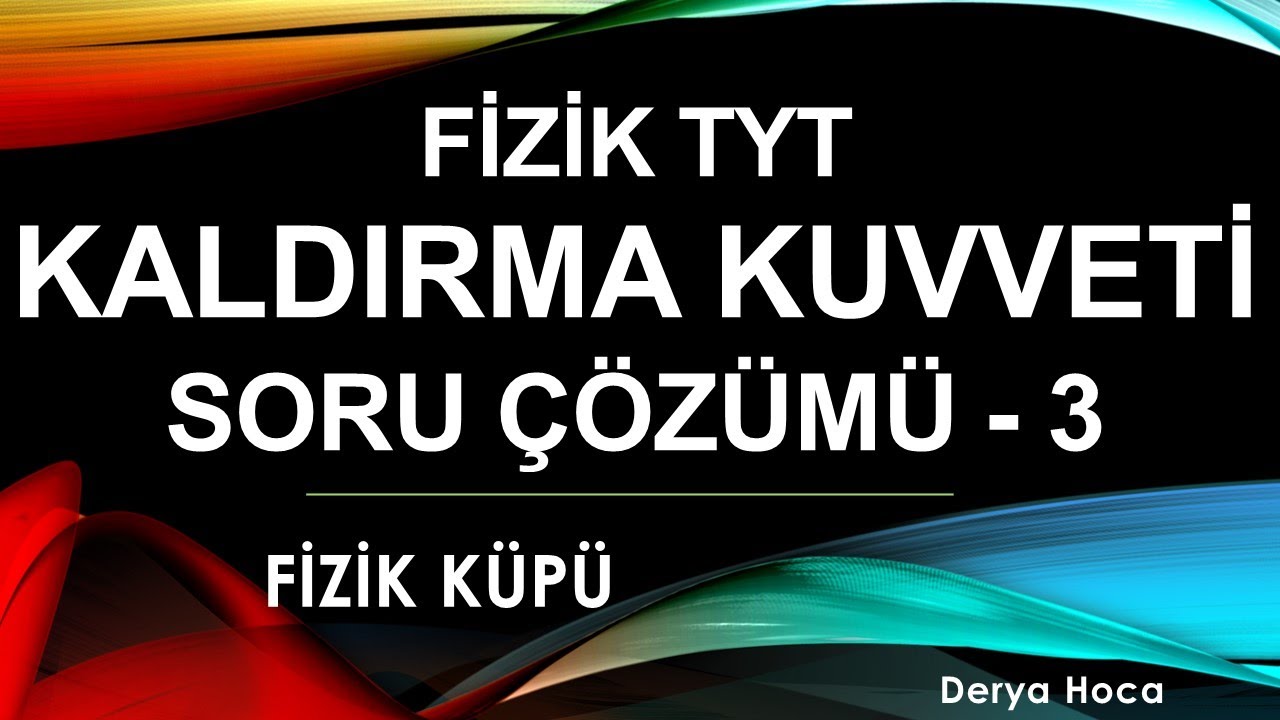 FİZİK TYT KALDIRMA KUVVETİ SORU ÇÖZÜMÜ 3 KAPSAM YAYINLARI FİZİK KÜPÜ  #fizik #kapsamyayınları #tyt