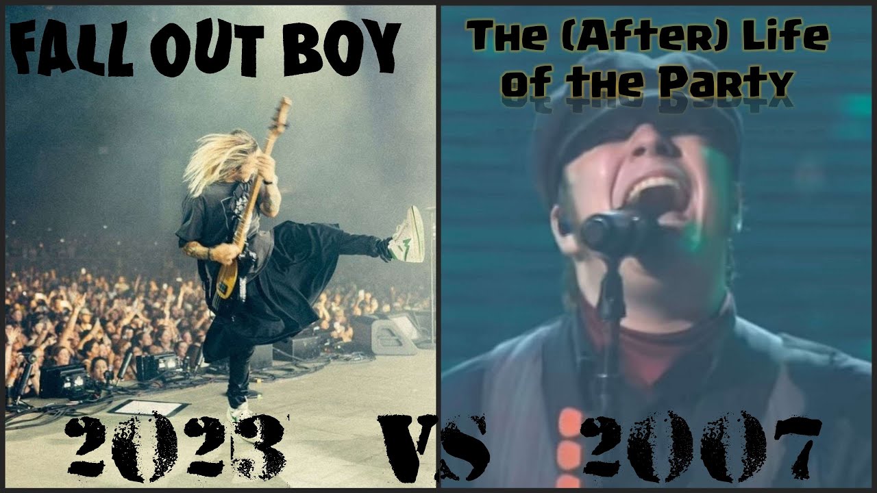 Fall Out Boy - The (After) Life of the Party Live [2023 vs 2007]