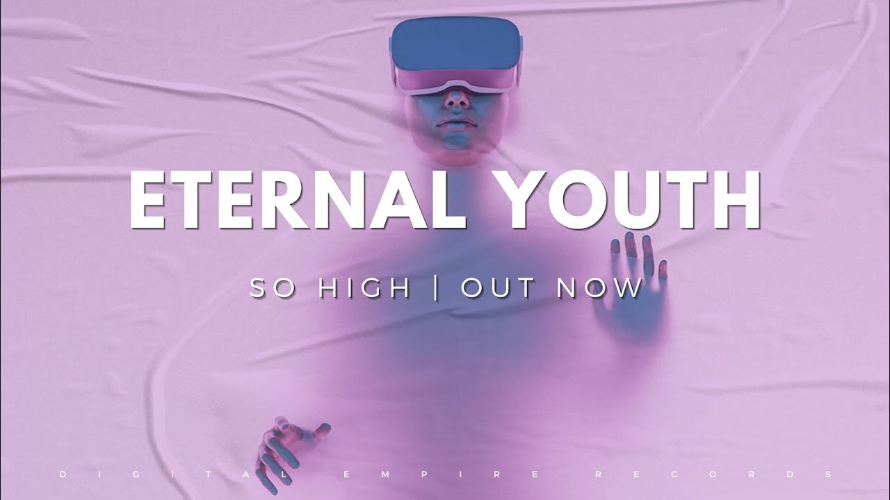 Eternal Youth - So High [OUT NOW]