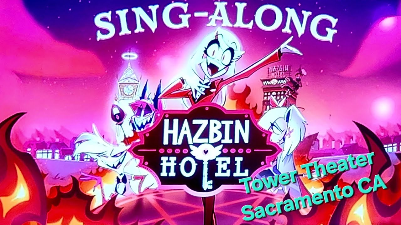 Hazbin Hotel sing along @Tower Theater Sacramento CA.