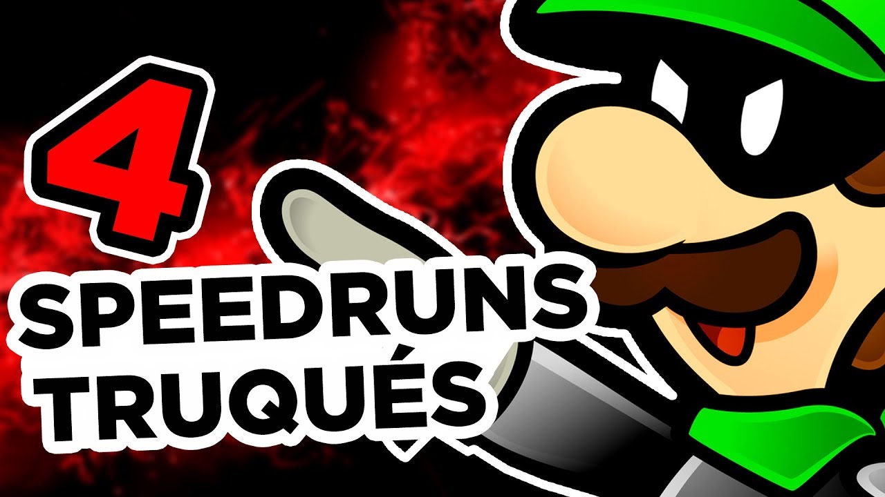 4 SPEEDRUNS TRUQUÉS