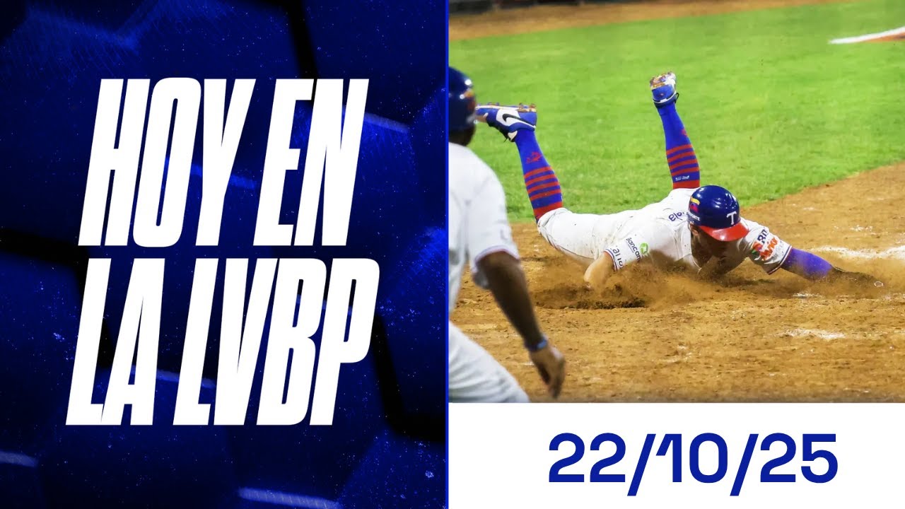 Hoy en la LVBP | 22 de octubre de 2025