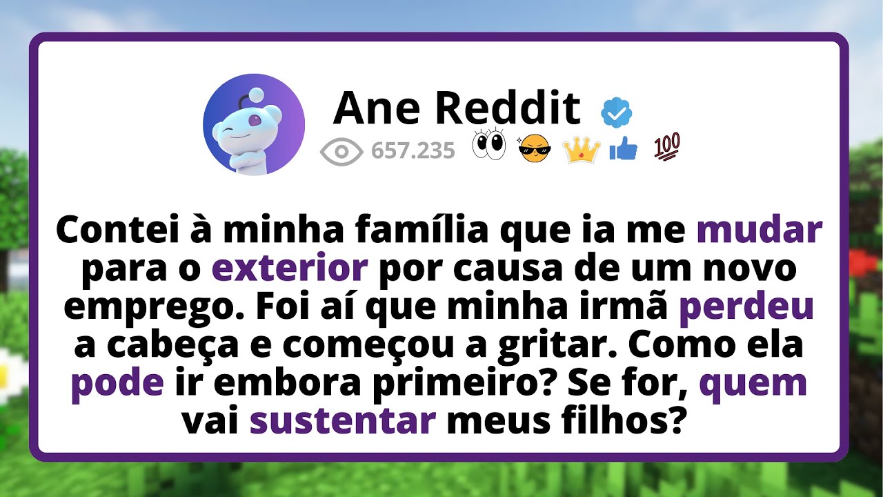 Contei à minha FAMÍLIA que ia me MUDAR para o EXTERIOR por causa de um novo emprego. Foi aí que...