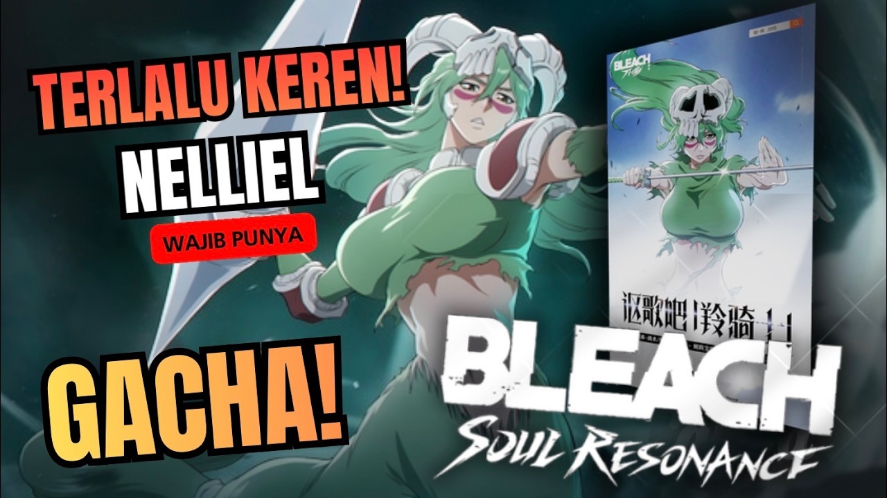 GACHA NELLIEL TAPI PINGGIR JURANG :) SERIUSAN UNIT INI BAGUS BANGET.. | Bleach Soul Resonance