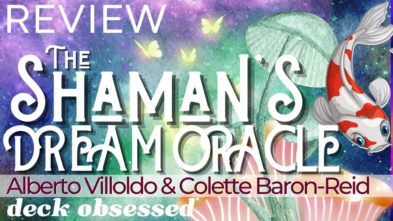 Review: The Shaman’s Dream Oracle |Discover Your Destiny; Alberto Villoldo, Colette Baron-Reid