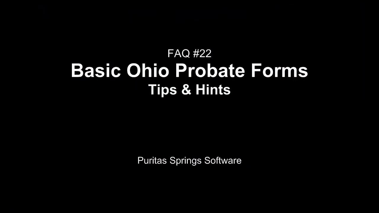 FAQ #22 - Basic Ohio Probate Forms—Tips & Hints