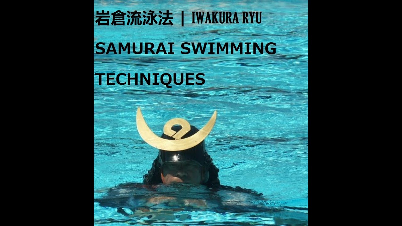 IWAKURA RYU SUIJUTSU 岩倉流 | SAMURAI SWIMMING TECHNIQUES