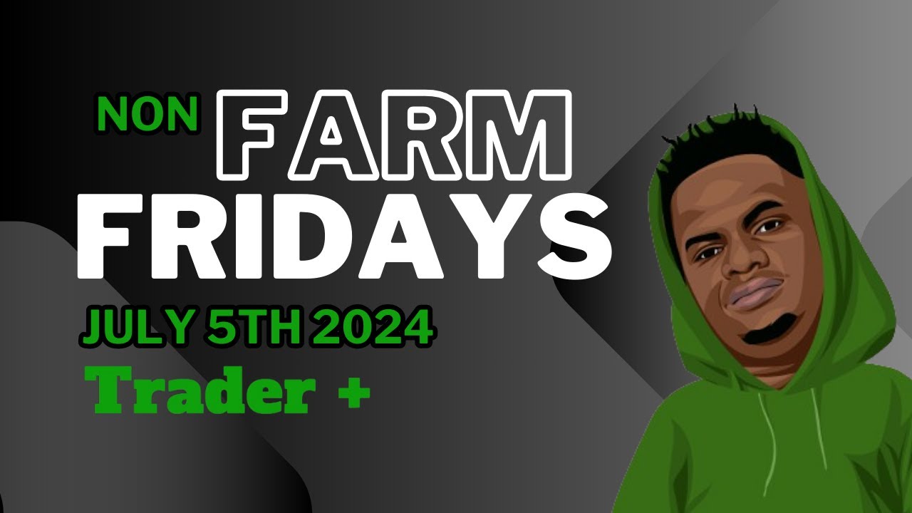 Non Farm Fridays-July 5th 2024 (Messy Results)