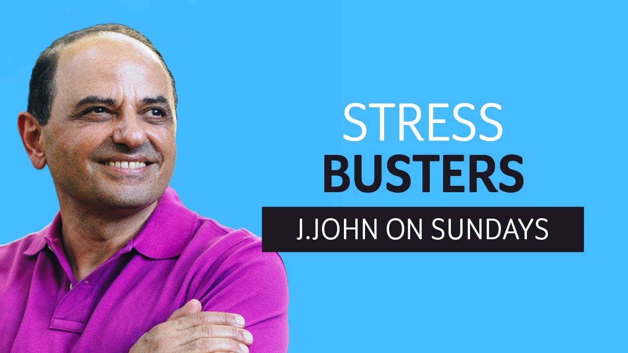J.John on Sundays // Stress Busters