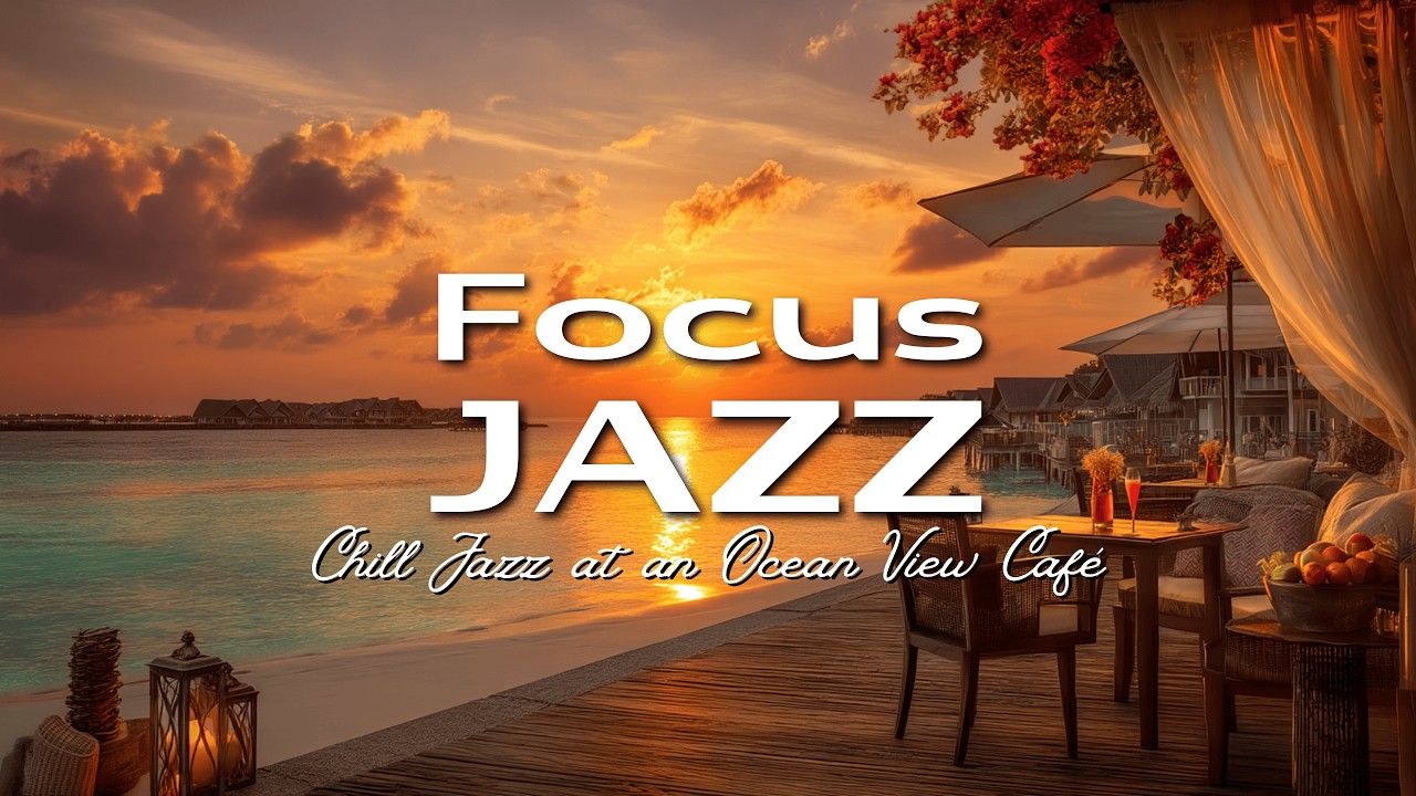 Чилл-джаз в кафе с видом на море｜BGM для работы, концентрации и учёбы