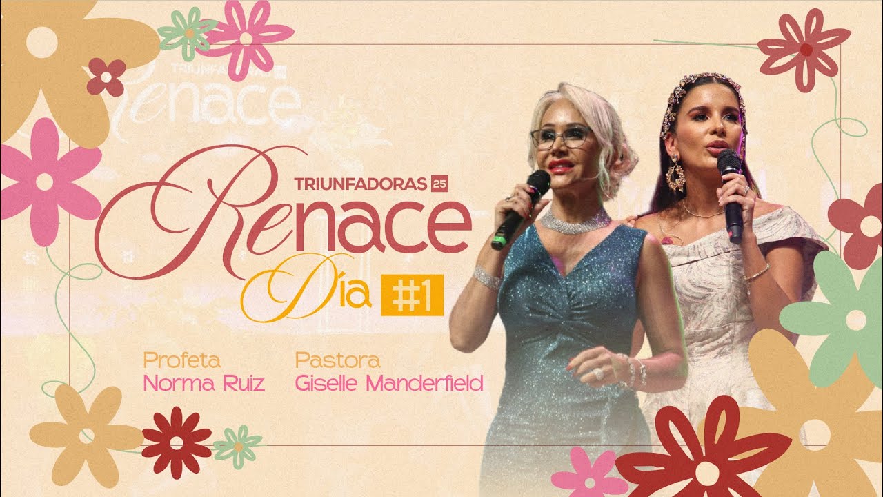 Triunfadoras Renace - Giselle Manderfield & Norma Ruiz - Día 1 -  Misión Paz