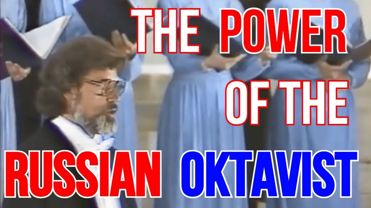 The Power of the Russian Oktavist
