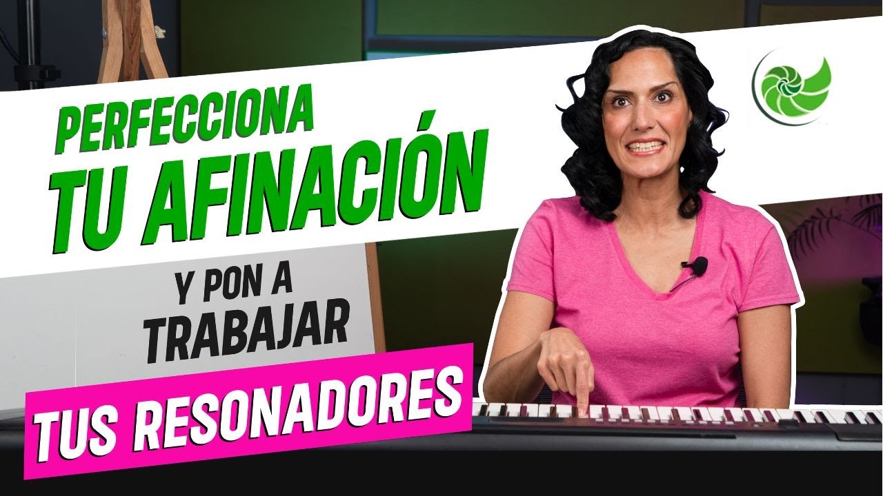¡CANTA INCREÍBLE! Perfecciona tu afinación y pon a trabajar tus resonadores.