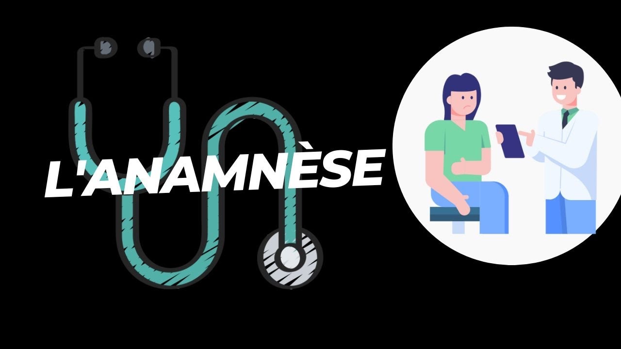 Sémiologie générale 01: L'anamnèse