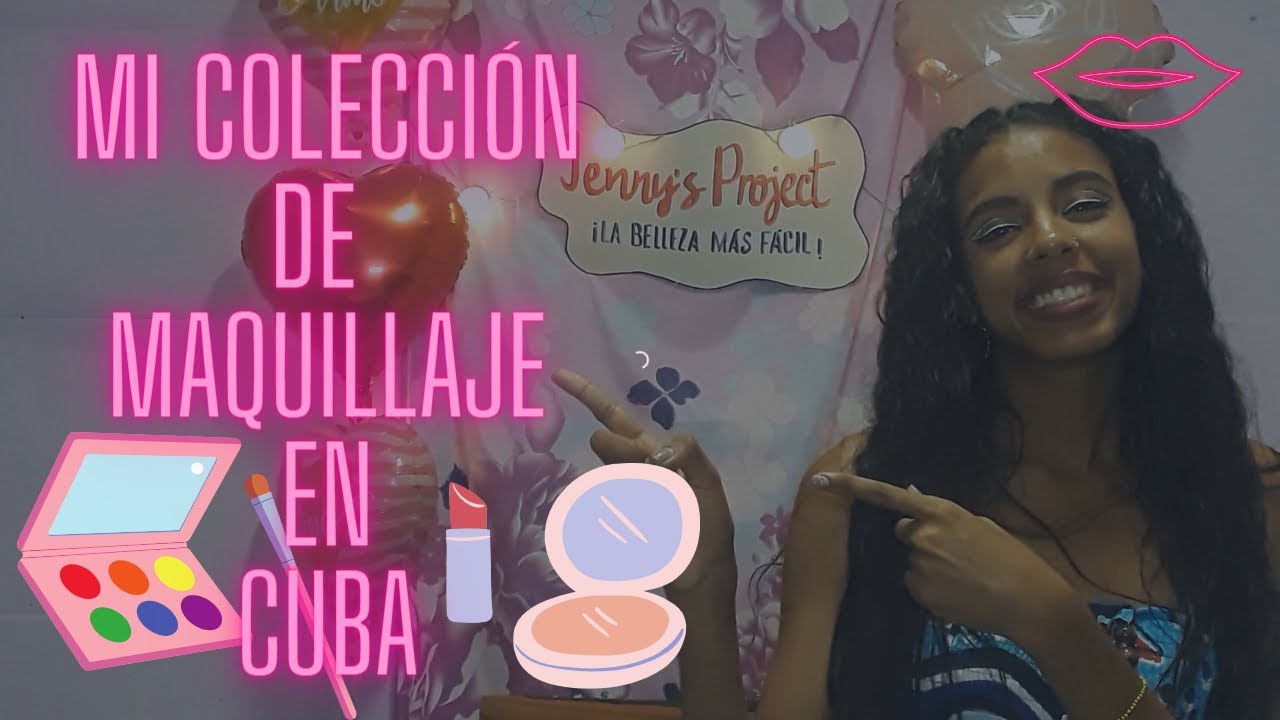 Mi Colección de Maquillaje en Cuba
