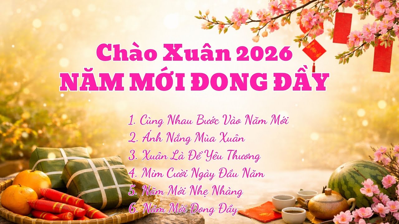 NĂM MỚI ĐONG ĐẦY 🌸 | Nhạc Xuân Ấm Áp – Vui Nhẹ – Nghe Đầu Năm Rất Dễ Chịu | Trái Tim Music