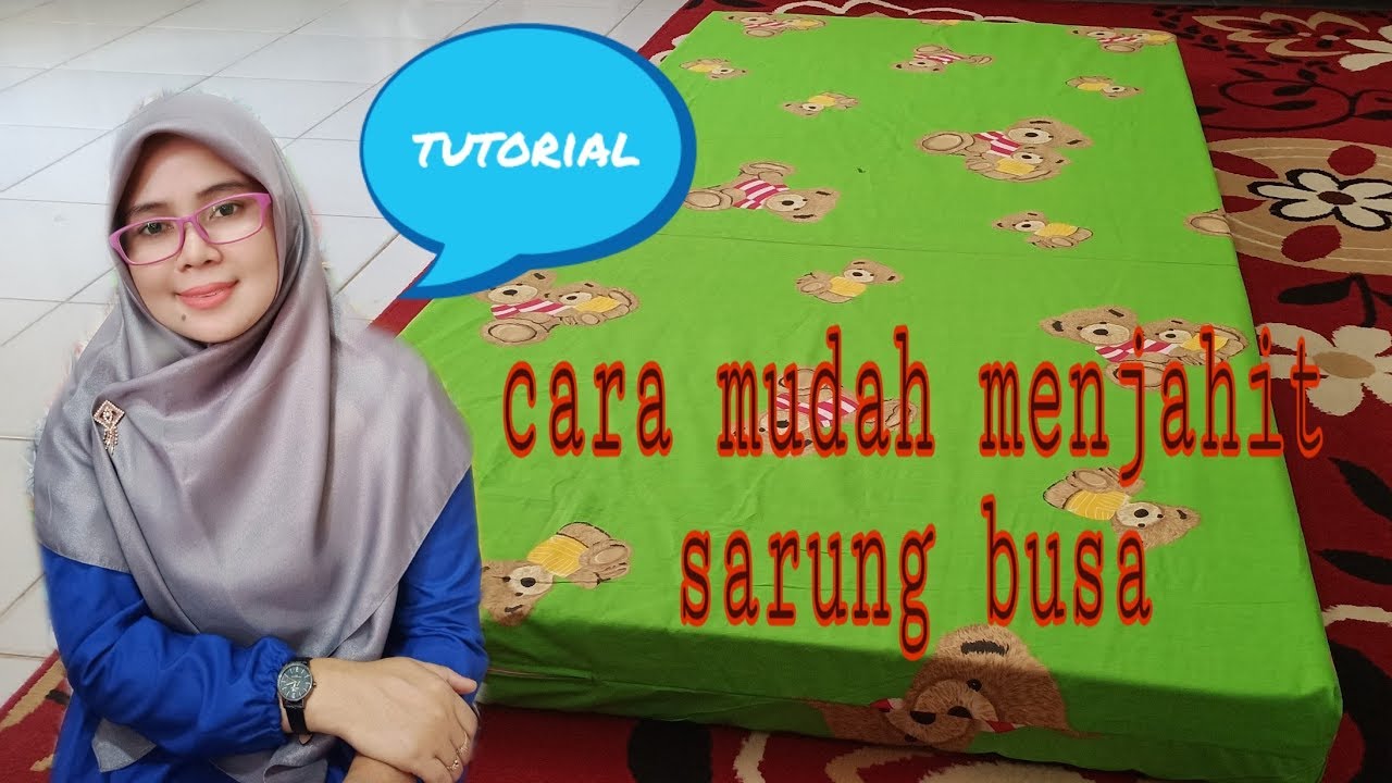 CARA MUDAH MEMBUAT SARUNG BUSA