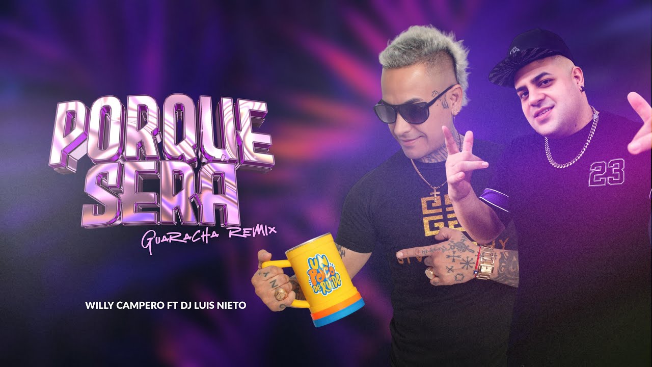 WILLY CAMPERO FT DJ LUIS NIETO - POR QUE SERA (Guaracha)