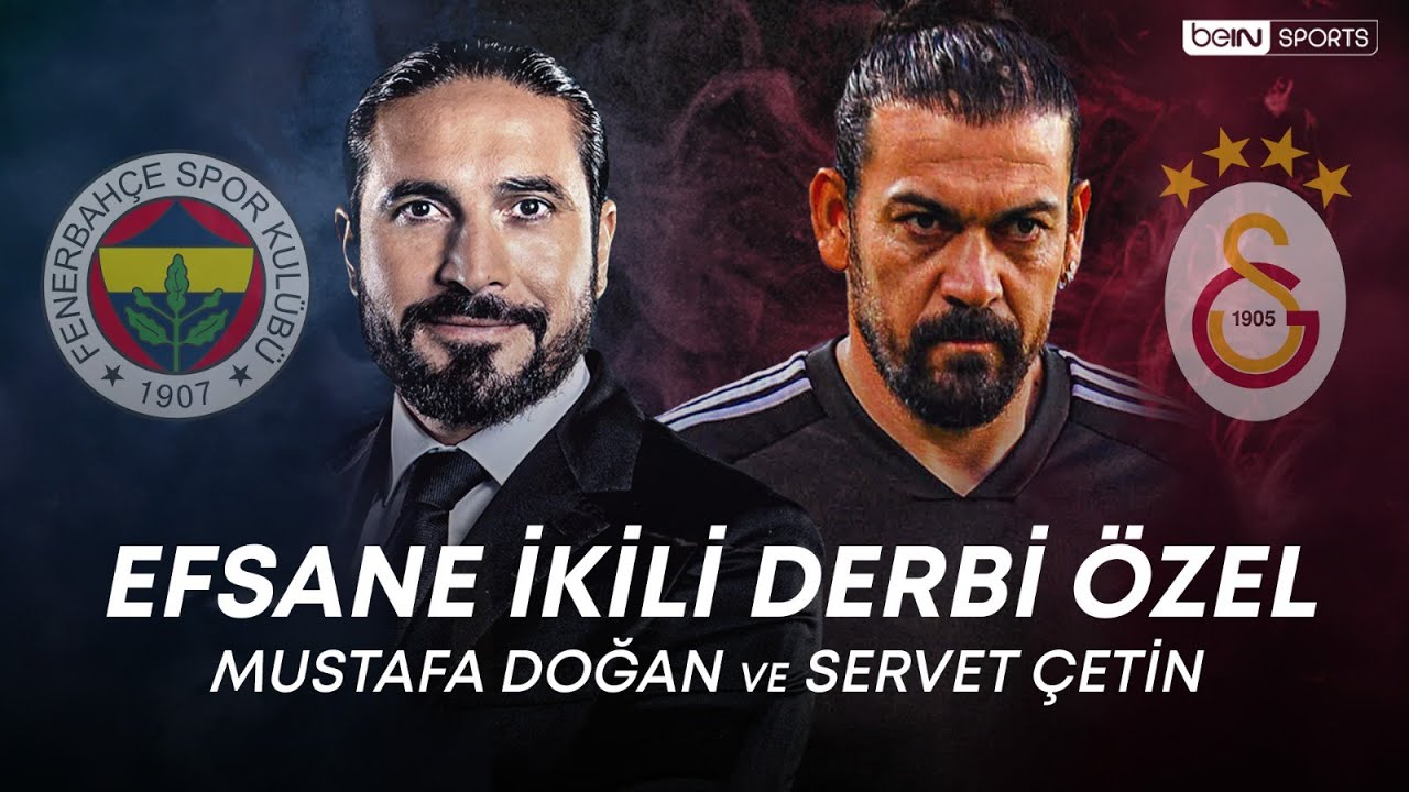 İki Efsane | Mustafa Doğan & Servet &Ccedil;etin | Fenerbah&ccedil;e - Galatasaray Derbi &Ouml;zel