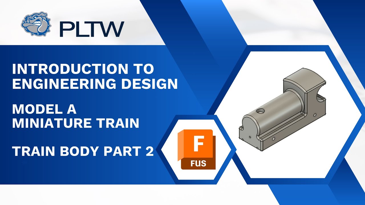 PLTW IED - Autodesk Fusion - Train Part 2