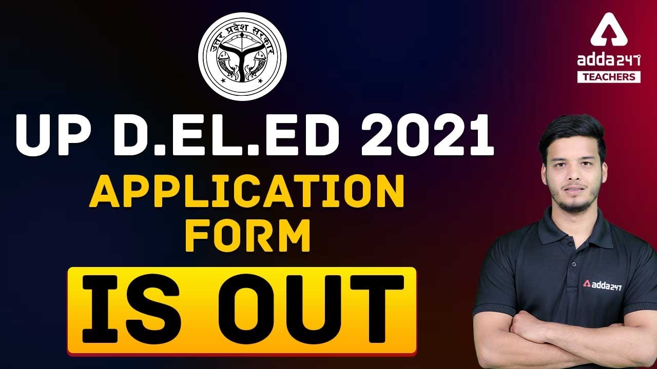 UP D.EL.ED 2021 Application Form Is Out!